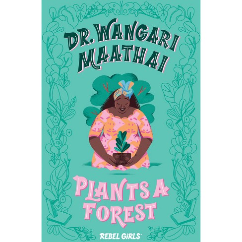 Dr. Wangari Maathai Plants a Forest - (A Good Night Stories for Rebel Girls Chapter Book) by Rebel Girls - image 1 of 1