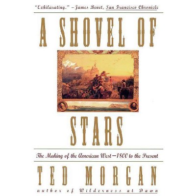 Shovel of Stars - by  Ted Morgan (Paperback)