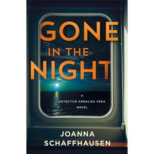 Gone in the Night - (Detective Annalisa Vega) by  Joanna Schaffhausen (Hardcover) - 1 of 1