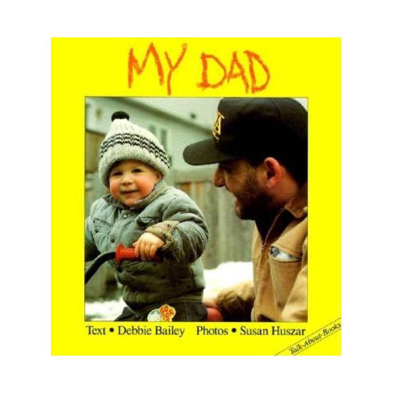 My Dad - (Talk-About-Books) by  Debbie Bailey (Board Book), 1 of 2
