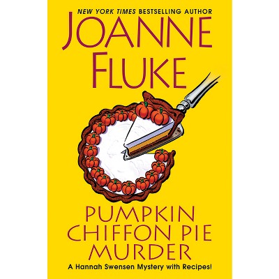 Pumpkin Chiffon Pie Murder - (Hannah Swensen Mystery) by  Joanne Fluke (Hardcover)