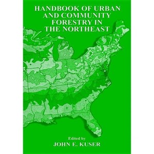 Urban and Community Forestry in the Northeast - by  John E Kuser (Hardcover) - 1 of 1