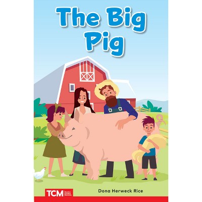 The Big Pig - (Decodable Books: Read & Succeed) by  Dona Herweck Rice (Paperback)
