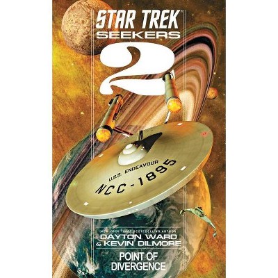 Seekers: Point of Divergence - (Star Trek: The Original) by  Dayton Ward & Kevin Dilmore (Paperback)