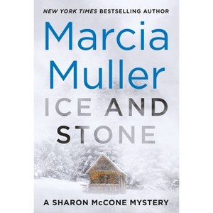 Ice and Stone - (Sharon McCone Mystery) by  Marcia Muller (Paperback) - 1 of 1