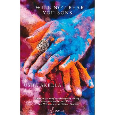 I Will Not Bear You Sons - by  Usha Akella (Paperback)