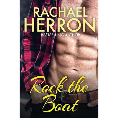 Rock The Boat - by  Rachael Herron (Paperback)