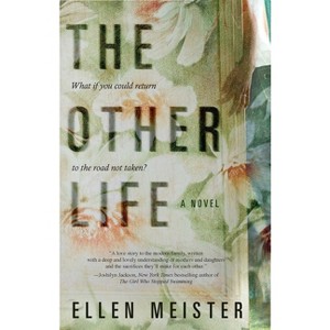 The Other Life - by  Ellen Meister (Paperback) - 1 of 1