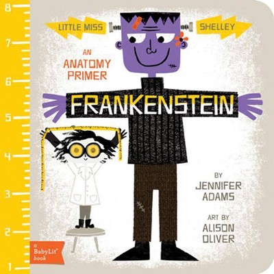 Frankenstein - (BabyLit Books) by  Jennifer Adams (Board Book)