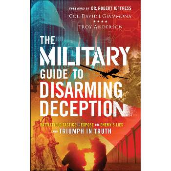 The Military Guide to Disarming Deception - by  Col David J Giammona & Troy Anderson (Paperback)