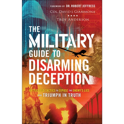 The Military Guide to Disarming Deception - by Col David J Giammona & Troy Anderson - image 1 of 1