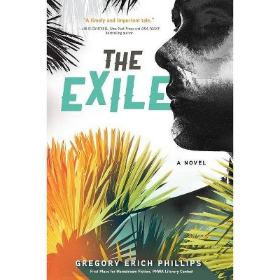 The Exile - by  Gregory Erich Phillips (Paperback)