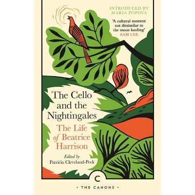 The Cello and the Nightingales - (Canons) by  Beatrice Harrison (Paperback)