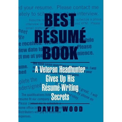 Best Résumé Book - by  David Wood (Hardcover)