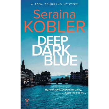 Deep Dark Blue - by  Seraina Kobler (Paperback)