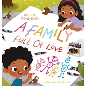 A Family Full Of Love - by  Melissa Prince-Barry (Hardcover) - 1 of 1