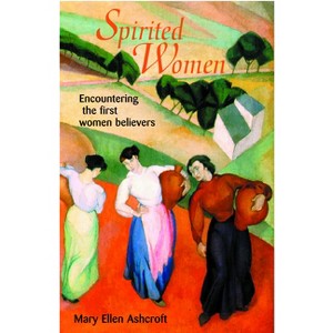 Spirited Women - by  Mary Ellen Ashcroft (Paperback) - 1 of 1