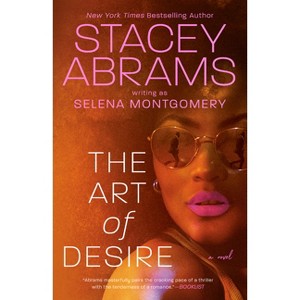 The Art of Desire - by Stacey Abrams & Selena Montgomery - 1 of 1