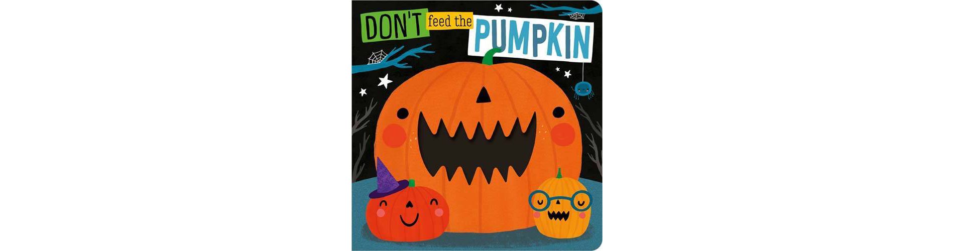 Don't Feed The Pumpkin - by Rosie Greening (Board Book)