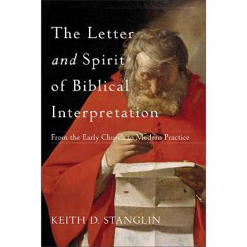 The Letter and Spirit of Biblical Interpretation - by  Keith D Stanglin (Paperback)
