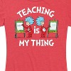 Women's - Dr. Seuss - Teaching Is My Thing Short Sleeve Graphic T-Shirt - 2 of 4