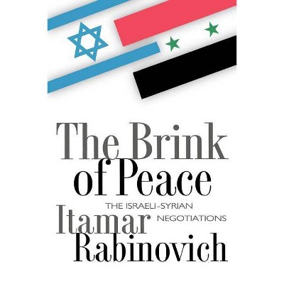 The Brink of Peace - by  Itamar Rabinovich (Paperback)