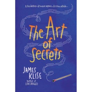 The Art of Secrets - by  James Klise (Paperback) - 1 of 1