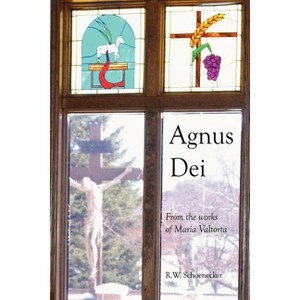 Agnus Dei - by  R W Schoenecker (Paperback) - 1 of 1
