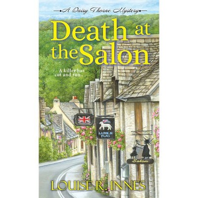 Death at the Salon - (A Daisy Thorne Mystery) by  Louise R Innes (Paperback)