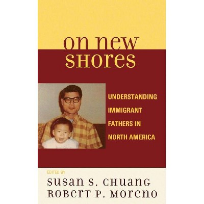 On New Shores - by  Susan S Chuang & Robert P Moreno (Hardcover)