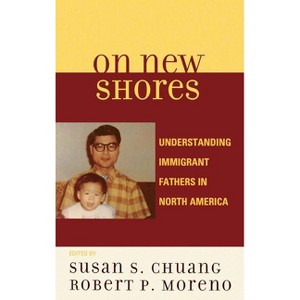 On New Shores - by  Susan S Chuang & Robert P Moreno (Hardcover) - 1 of 1