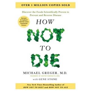 How Not to Die: Revised and Updated - by  Michael Greger (Hardcover) - 1 of 1