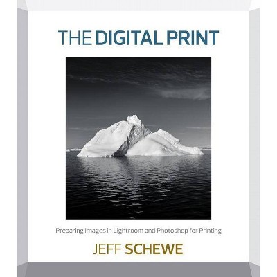 The Digital Print - by  Jeff Schewe (Paperback)