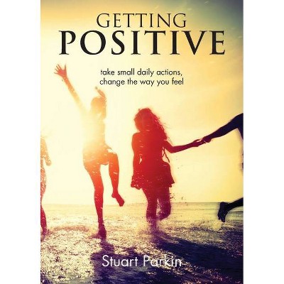 Getting Positive - by  Stuart Parkin (Paperback)