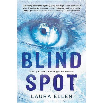 Blind Spot - by  Laura Ellen (Paperback)