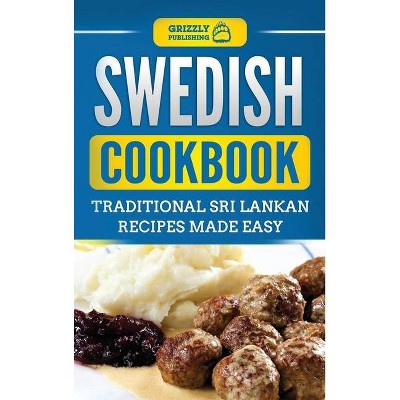 Swedish Cookbook - by  Grizzly Publishing (Hardcover)