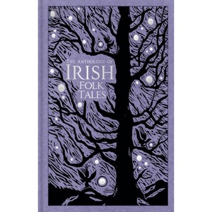 The Anthology of Irish Folk Tales - (Hardcover) - 1 of 1