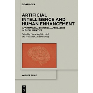 Artificial Intelligence and Human Enhancement - (Wiener Reihe) by  Herta Nagl-Docekal & Waldemar Zacharasiewicz (Paperback) - 1 of 1