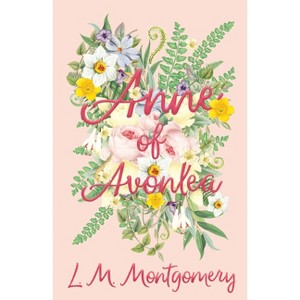 Anne of Avonlea - (Anne of Green Gables) by L M Montgomery - 1 of 1