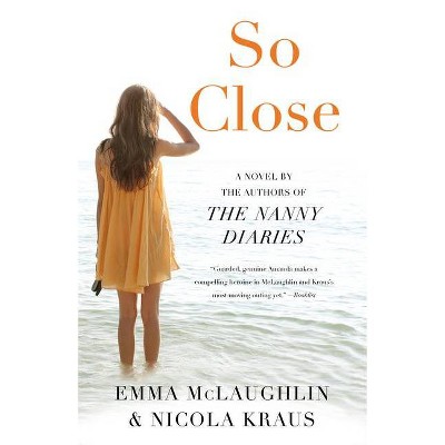 So Close - by  Emma McLaughlin & Nicola Kraus (Paperback)