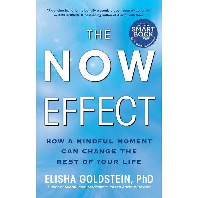 The Now Effect - by  Elisha Goldstein (Paperback)