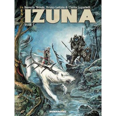 Izuna Vol.1, 1 - by  Saverio Tenuta & Bruno Letizia (Hardcover)