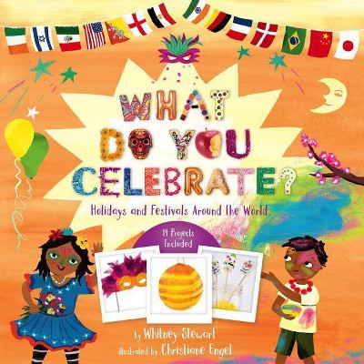 What Do You Celebrate? - by  Whitney Stewart (Hardcover)