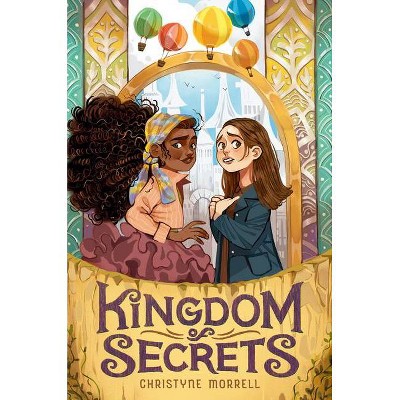 Kingdom of Secrets - by  Christyne Morrell (Hardcover)