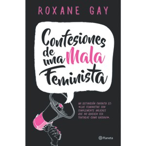 Confesiones de una Mala Feminista - by  Gay (Paperback) - 1 of 1