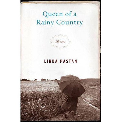 Queen of a Rainy Country - by  Linda Pastan (Paperback)