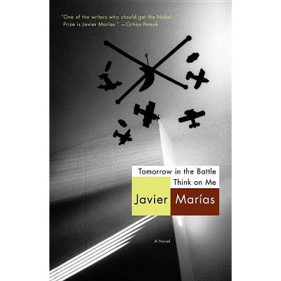 Tomorrow in the Battle Think on Me - (Vintage International) by  Javier Marías (Paperback)