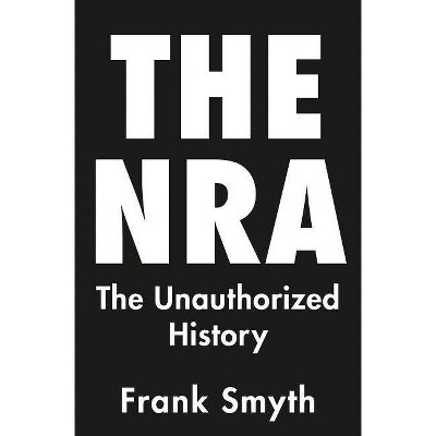 The NRA - by  Frank Smyth (Hardcover)