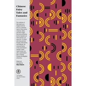 Chinese Fairy Tales and Fantasies - (Pantheon Fairy Tale and Folklore Library) by  Moss Roberts (Paperback) - 1 of 1