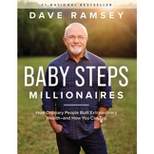 Baby Steps Millionaires: How Ordinary People Built Extraordi - by Dave Ramsey (Hardcover)